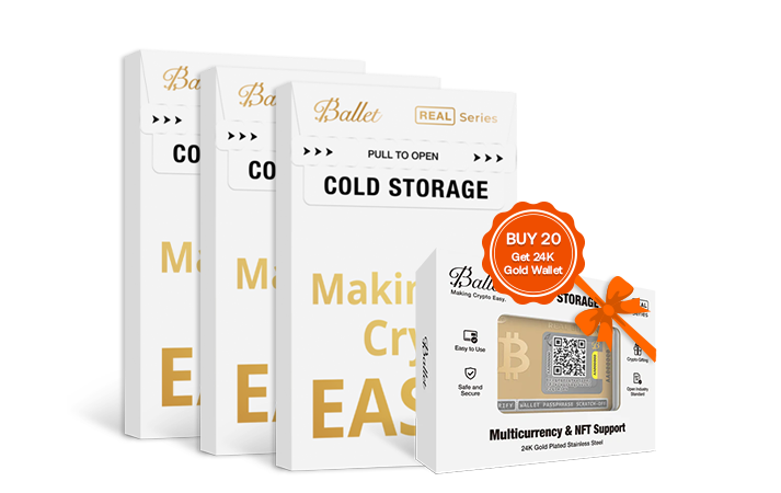 20x Ballet Cold Storage (BTC Wallet) Buy 20 and Get 24K Gold Free
